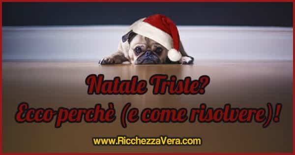 Immagini Natale Triste.Natale Triste Ecco Perche E Come Risolvere