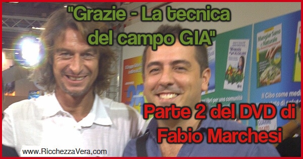 Fabio Marchesi Video Grazie - La tecnica del campo GIA in DVD (parte 2) 600x315